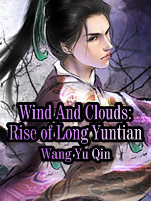 Wind And Clouds: Rise of Long Yuntian